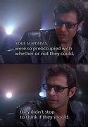 Image result for Jurassic Park Quotes Jeff Goldblum