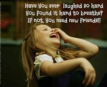 Image result for Famous Quotes About Laughing and Friends