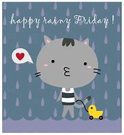 Image result for Happy Rainy Friday