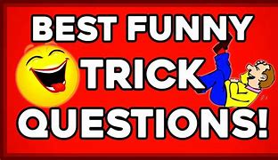 Image result for Funny Trick Questions and Riddles
