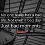 Image result for Been a Bad Day