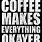 Image result for coffee quotations and sayings