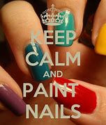 Image result for Keep Calm and Paint Nails