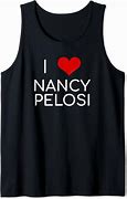 Image result for Love Nancy Pelosi T-Shirt