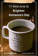 Image result for Brighen Someone's Day