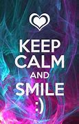Image result for Keep Calm and Smile for the Camera