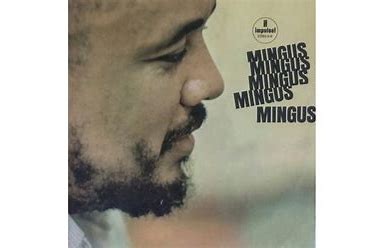 Image result for Mingus Mingus Mingus Mingus Mingus