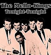 Image result for Tonight Tonight Mello-Kings