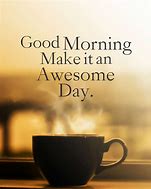 Image result for Make It a Good Day Inspirational Quotes