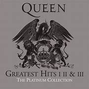 Image result for Queen Greatest Hits I, II & III - Platinum Collection