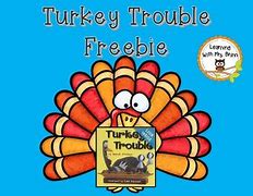 Image result for Turkey Trouble