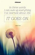 Image result for Life Goes On Quotes