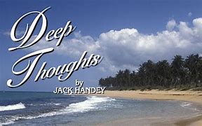 Image result for Deep Thoughts by Jack Handy