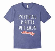 Image result for Bacon T-Shirt