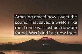 Image result for John Newton Amazing Grace Quote