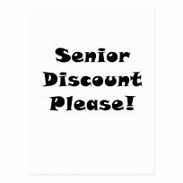 Image result for Funny Senior Citizen Discount Day Pics and Quotes