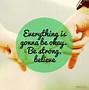 Image result for It Will Be Alright Quotes