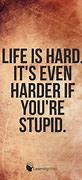 Image result for Stupid Daily Quotes