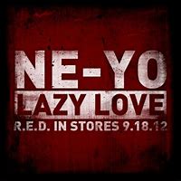 Image result for Ne-Yo Lazy Love