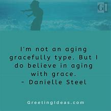 Image result for Inspirational Quotes About Aging Gracefully