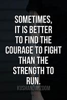 Image result for Quotes About Strength and Fighting