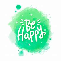 Image result for Be Happy Message