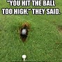 Image result for Dirty Golf Memes