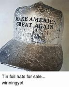 Image result for Tin Foil Hat Meme Designs