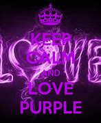 Image result for Keep Calm and Love Purple