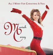 Image result for All I Want for Christmas by Mariah Carey