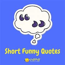 Image result for funniest short quotations