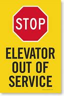 Image result for Elevator Out of Order Sign