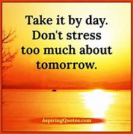 Image result for Don't Stress Quotes