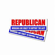 Image result for Republican Bumper Stickers Funny