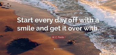 Image result for Start Your Day Off Quotes