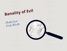 Image result for Banality of Evil Def