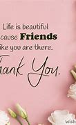 Image result for Thank You for Being a Good Friend Quote