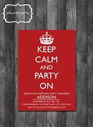 Image result for Keep Calm and Party On Invitations