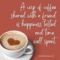 Image result for Friends Coffee Quotes