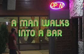 Image result for Man Walks into a Bar