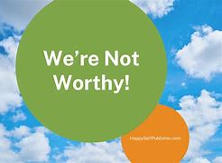 Image result for We Are Not Worthy