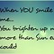 Image result for You Brighten My Day Qu