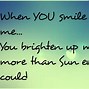 Image result for You Brighten Up My Day