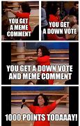 Image result for Oprah Winfrey You Get Meme