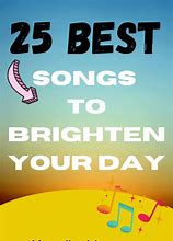 Image result for Songs to Brighten Someone's Day