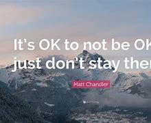 Image result for Quotes About Not Being OK
