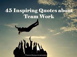 Image result for Teamwork Motivation Quotes