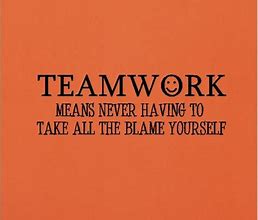 Image result for Funny Teamwork Quotes for Workplace