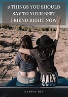 Image result for Things to Say to Best Friend