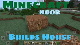 Image result for Minecraft Noob Builds
